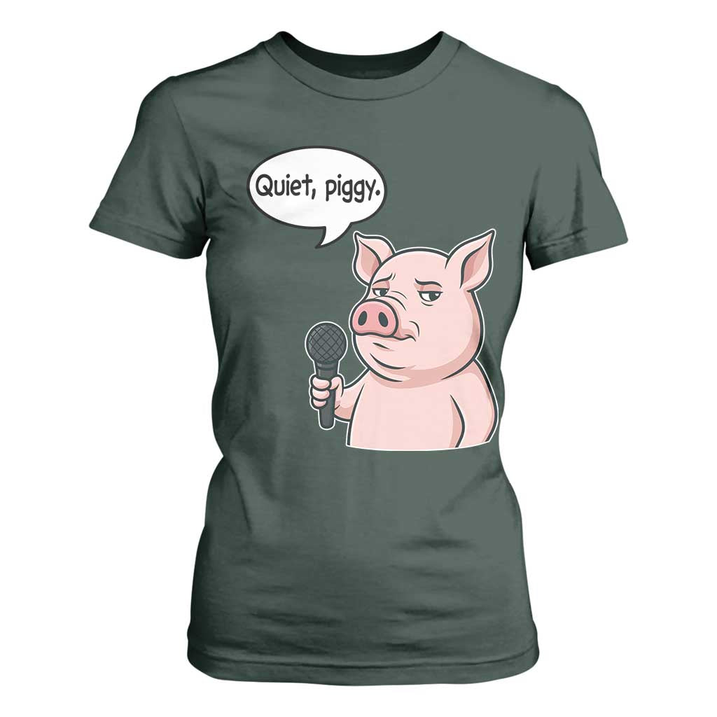 Quiet Piggy Funny Sarcastic Pig T Shirt For Women Political Satire Humor Free Speech TS02 Dark Forest Green Print Your Wear