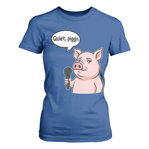 Quiet Piggy Funny Sarcastic Pig T Shirt For Women Political Satire Humor Free Speech TS02 Royal Blue Print Your Wear