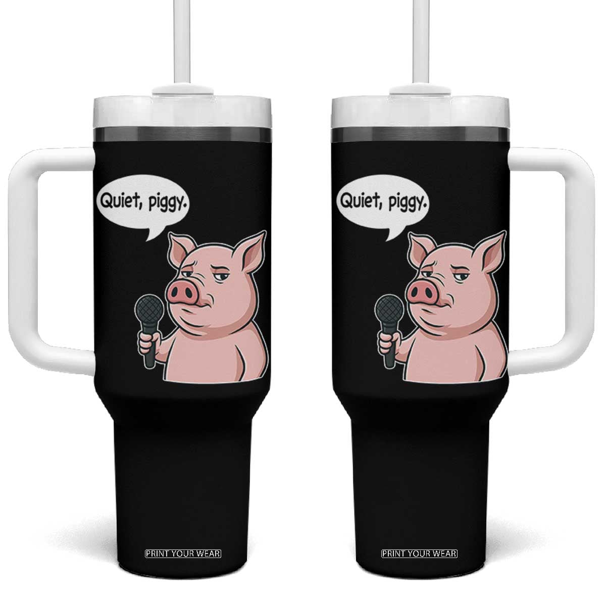 Quiet Piggy Funny Sarcastic Pig Tumbler With Handle Political Satire Humor Free Speech TS02 One Size: 40 oz Black Print Your Wear