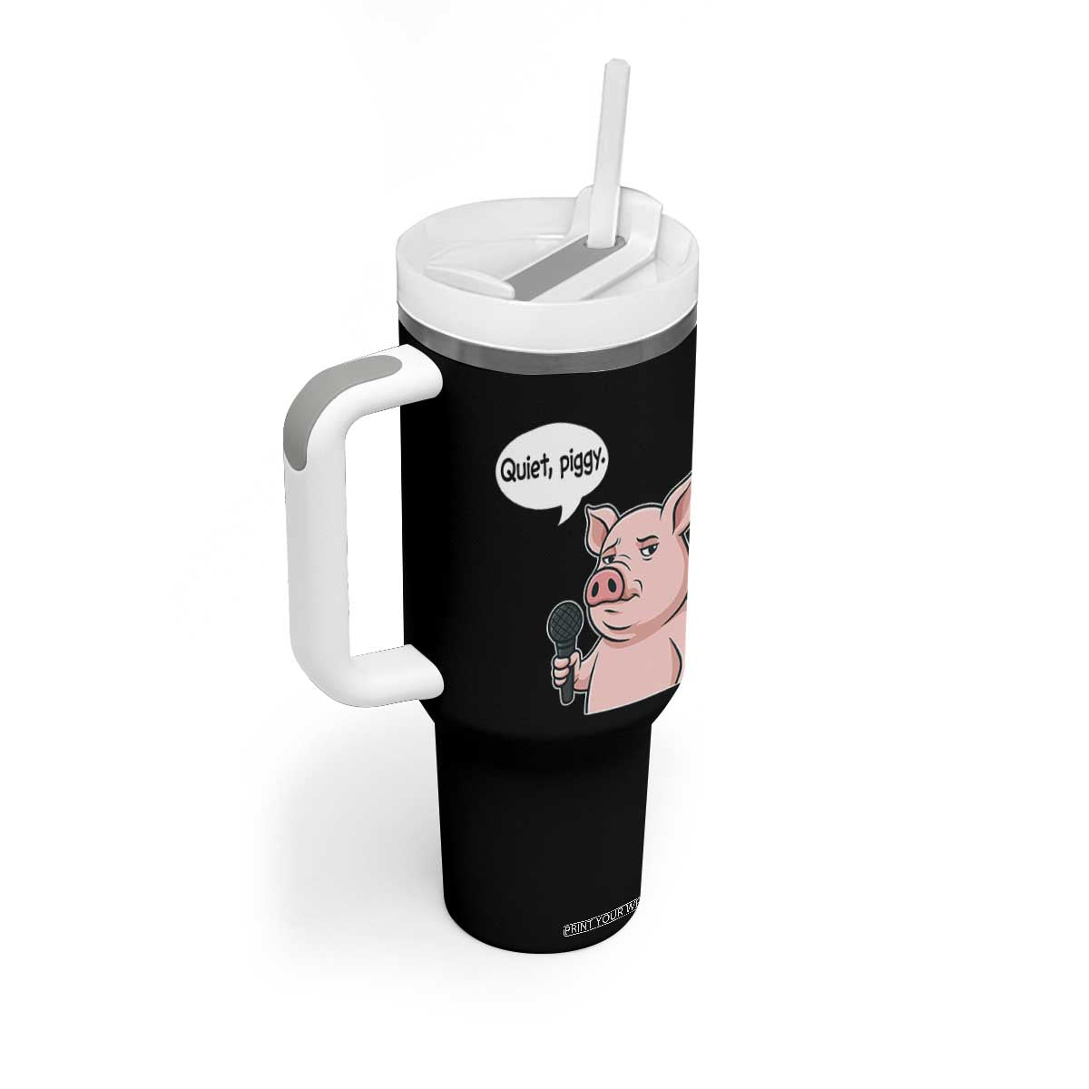 Quiet Piggy Funny Sarcastic Pig Tumbler With Handle Political Satire Humor Free Speech TS02 Print Your Wear