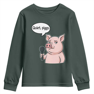 Quiet Piggy Funny Sarcastic Pig Youth Sweatshirt Political Satire Humor Free Speech TS02 Dark Forest Green Print Your Wear
