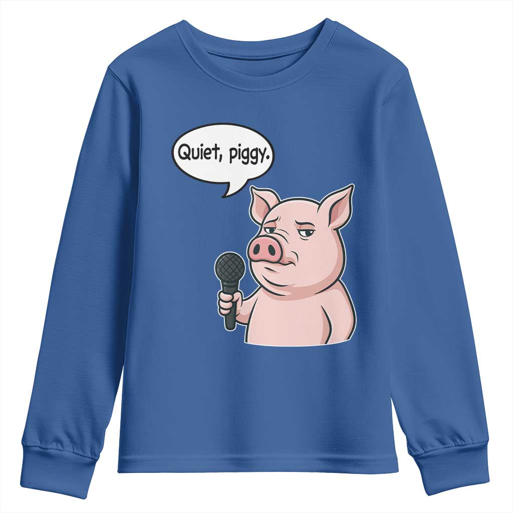 Quiet Piggy Funny Sarcastic Pig Youth Sweatshirt Political Satire Humor Free Speech TS02 Royal Blue Print Your Wear