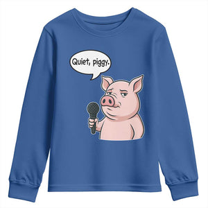 Quiet Piggy Funny Sarcastic Pig Youth Sweatshirt Political Satire Humor Free Speech TS02 Royal Blue Print Your Wear