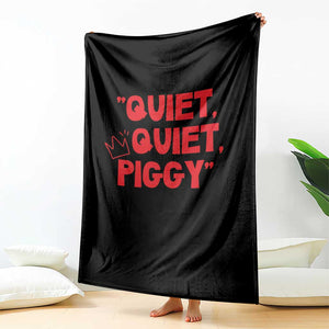 Quiet Quiet Piggy Throw Blanket Funny Political Satire Free Speech TS02 Print Your Wear