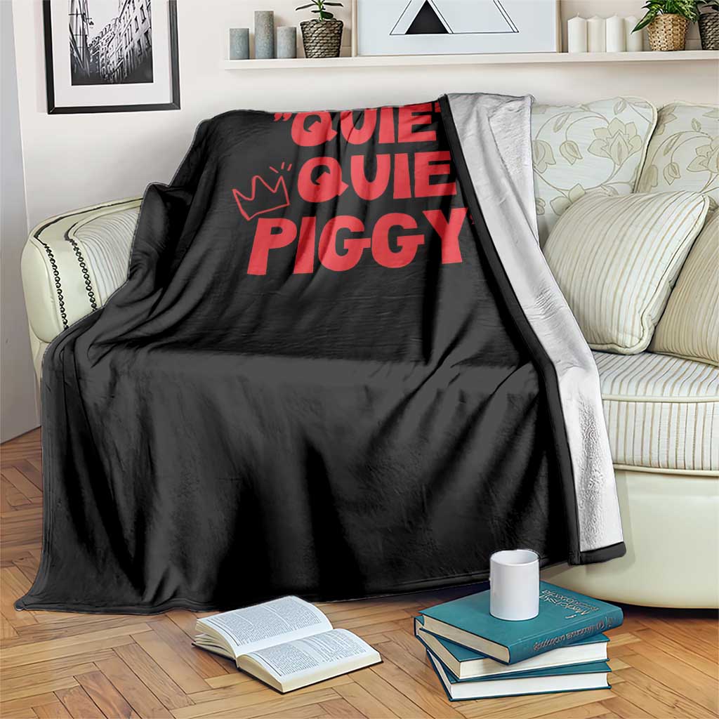 Quiet Quiet Piggy Throw Blanket Funny Political Satire Free Speech TS02 Print Your Wear