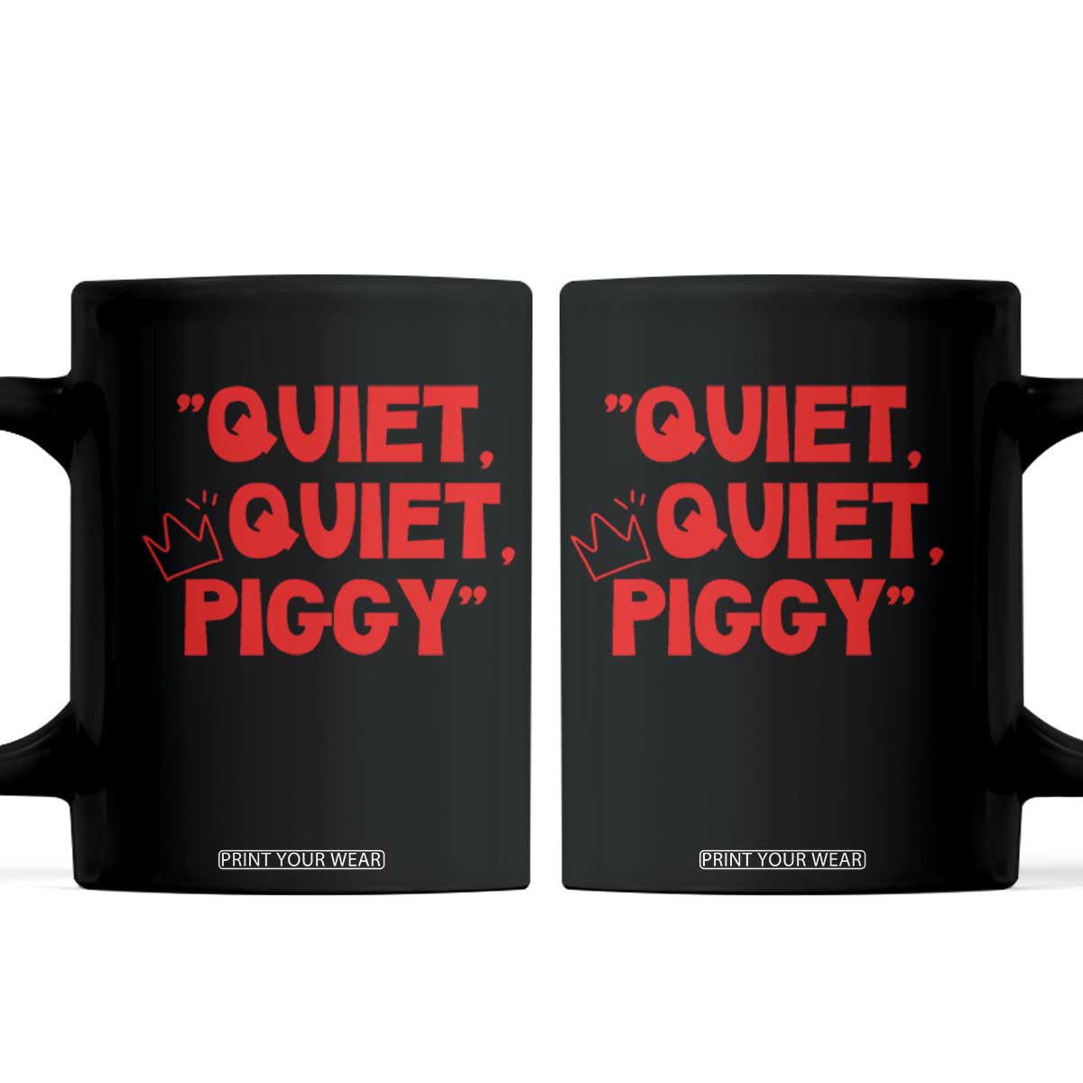 Quiet Quiet Piggy Coffee Mug Funny Political Satire Free Speech TS02 Black Print Your Wear
