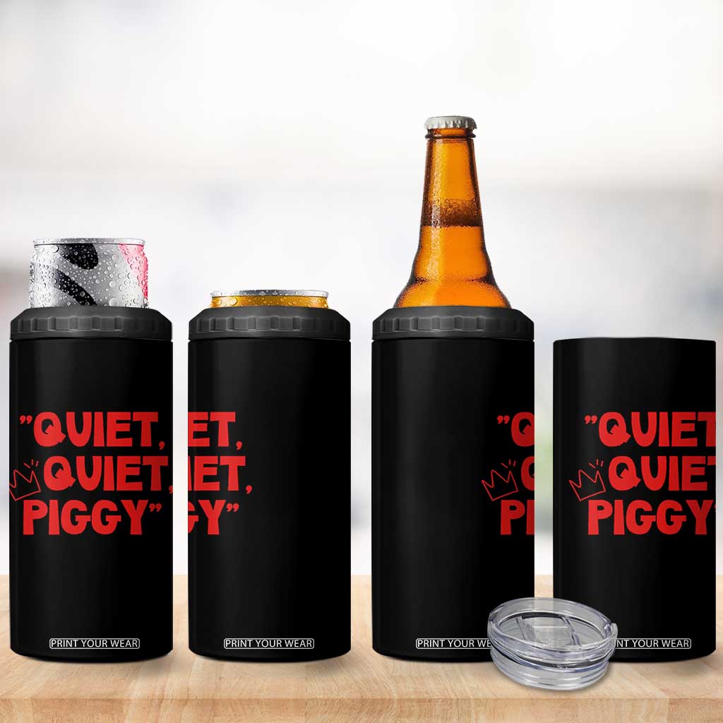 Quiet Quiet Piggy 4 in 1 Can Cooler Tumbler Funny Political Satire Free Speech TS02 Print Your Wear