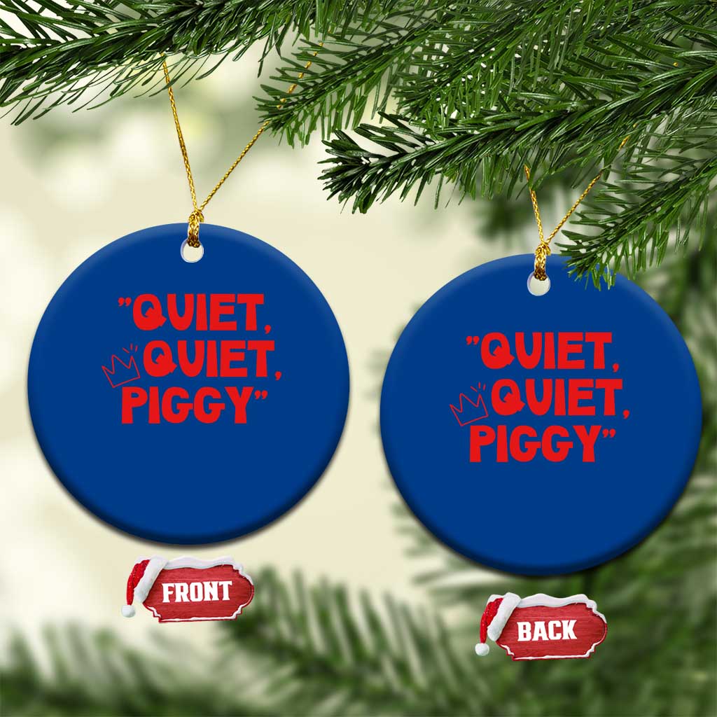 Quiet Quiet Piggy Ceramic Ornament Funny Political Satire Free Speech TS02 1pc Blue Print Your Wear