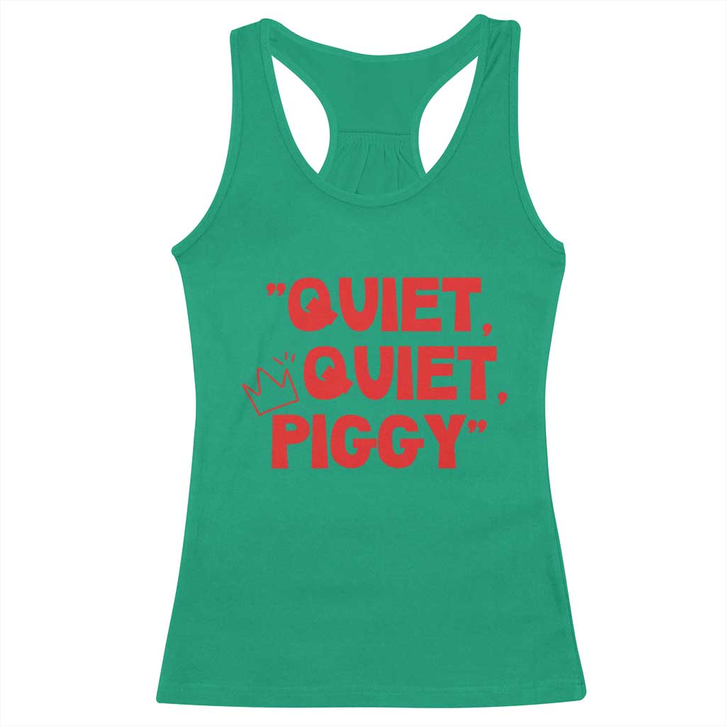 Quiet Quiet Piggy Racerback Tank Top Funny Political Satire Free Speech TS02 Irish Green Print Your Wear