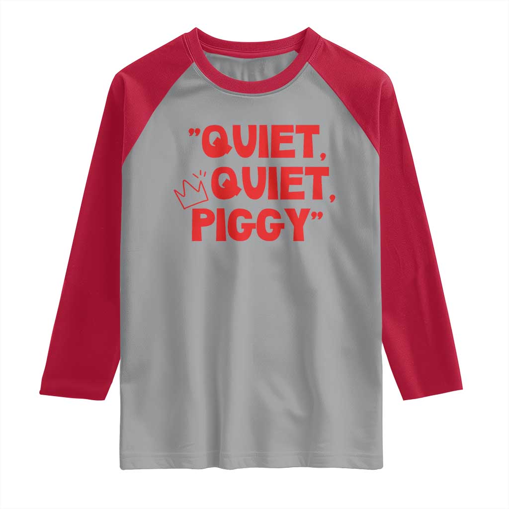 Quiet Quiet Piggy Raglan Shirt Funny Political Satire Free Speech TS02 Sport Gray Red Print Your Wear