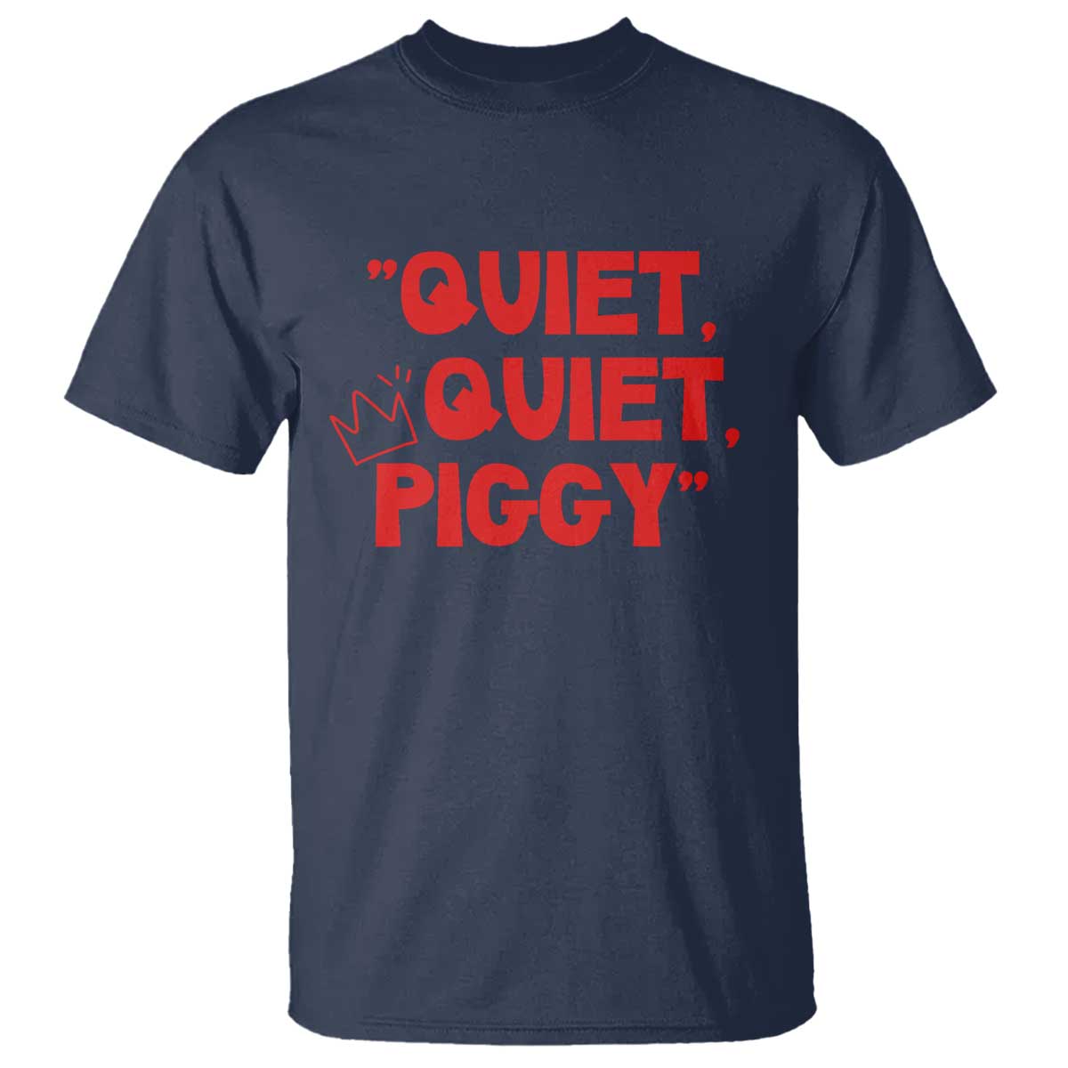 Quiet Quiet Piggy T Shirt Funny Political Satire Free Speech TS02 Navy Print Your Wear