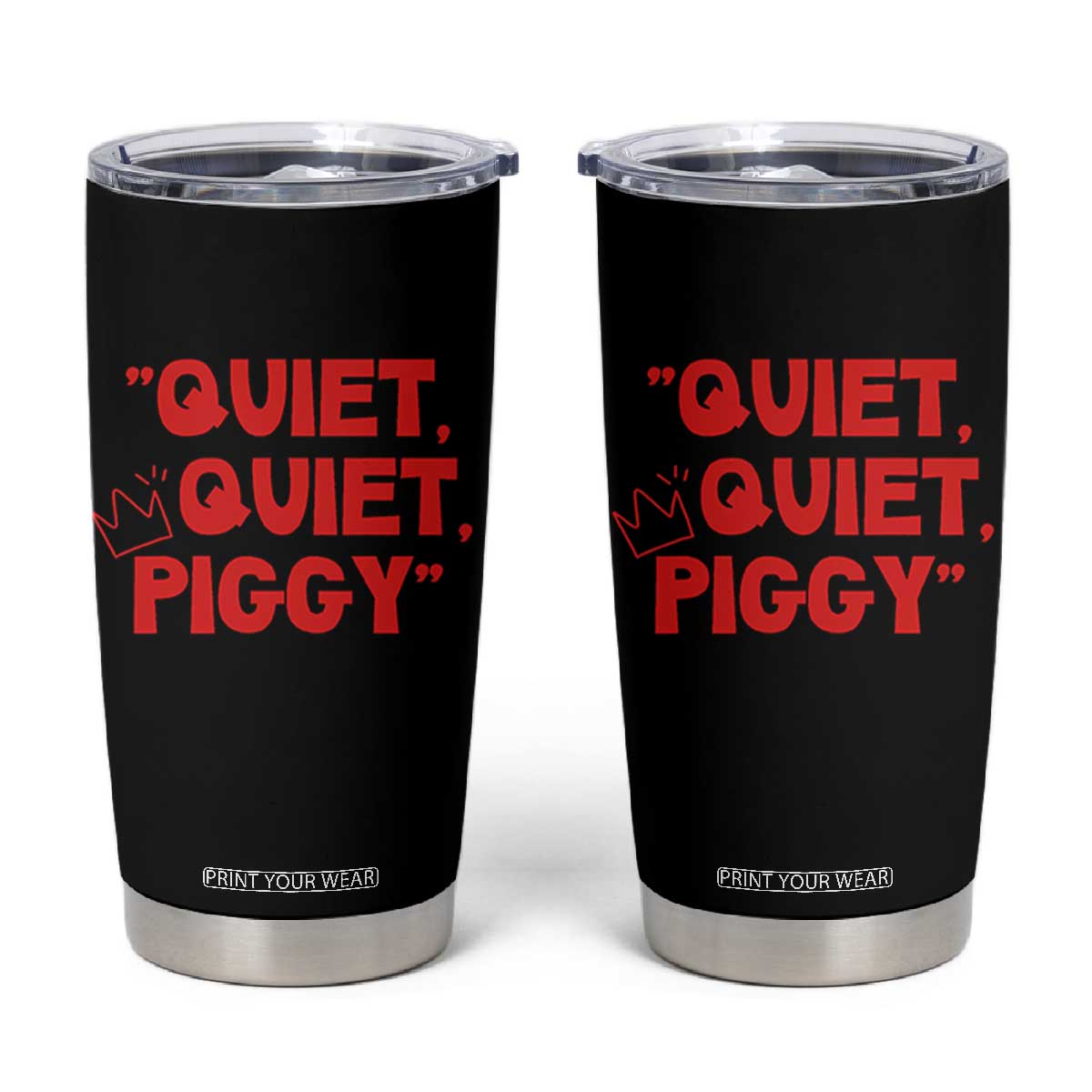 Quiet Quiet Piggy Tumbler Cup Funny Political Satire Free Speech TS02 Black Print Your Wear