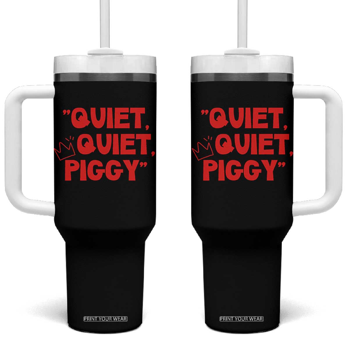 Quiet Quiet Piggy Tumbler With Handle Funny Political Satire Free Speech TS02 One Size: 40 oz Black Print Your Wear