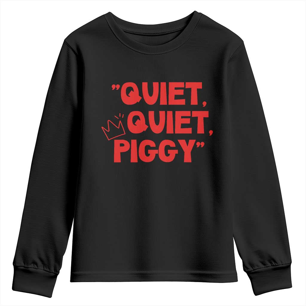 Quiet Quiet Piggy Youth Sweatshirt Funny Political Satire Free Speech TS02 Black Print Your Wear