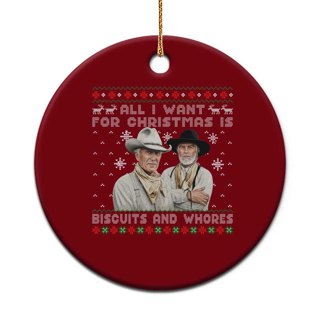 Funny Western Christmas Cowboy Humor Ceramic Ornament All I Want for Christmas Is Biscuits and Whores - Print Your Wear