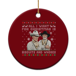 Funny Western Christmas Cowboy Humor Ceramic Ornament All I Want for Christmas Is Biscuits and Whores - Print Your Wear