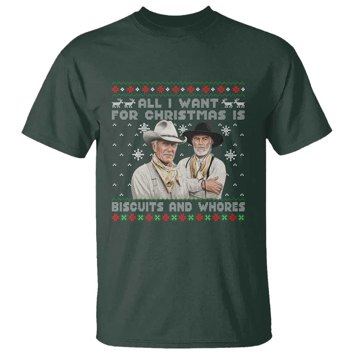 Funny Western Christmas Cowboy Humor T Shirt All I Want for Christmas Is Biscuits and Whores TS02 Dark Forest Green Print Your Wear