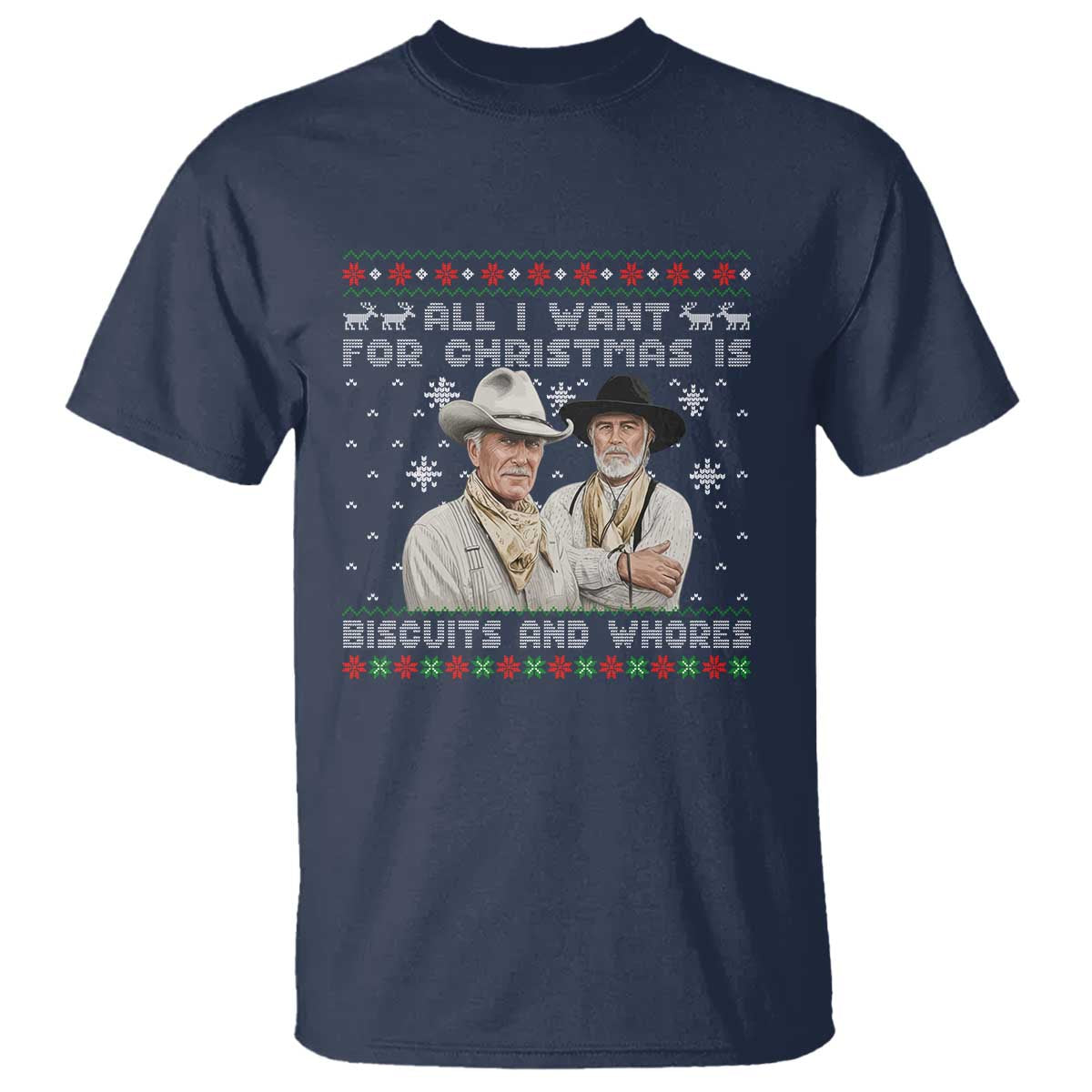 Funny Western Christmas Cowboy Humor T Shirt All I Want for Christmas Is Biscuits and Whores TS02 Navy Print Your Wear