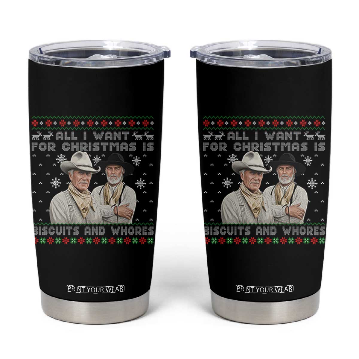 Funny Western Christmas Cowboy Humor Tumbler Cup All I Want for Christmas Is Biscuits and Whores TS02 Black Print Your Wear
