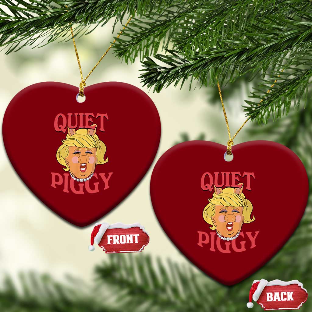 Quiet Piggy Drag Parody Ceramic Ornament Funny Miss Piggy Trump TS02 Print Your Wear