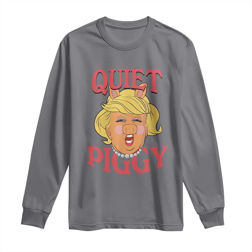 Quiet Piggy Drag Parody Long Sleeve Shirt Funny Miss Piggy Trump TS02 Charcoal Print Your Wear