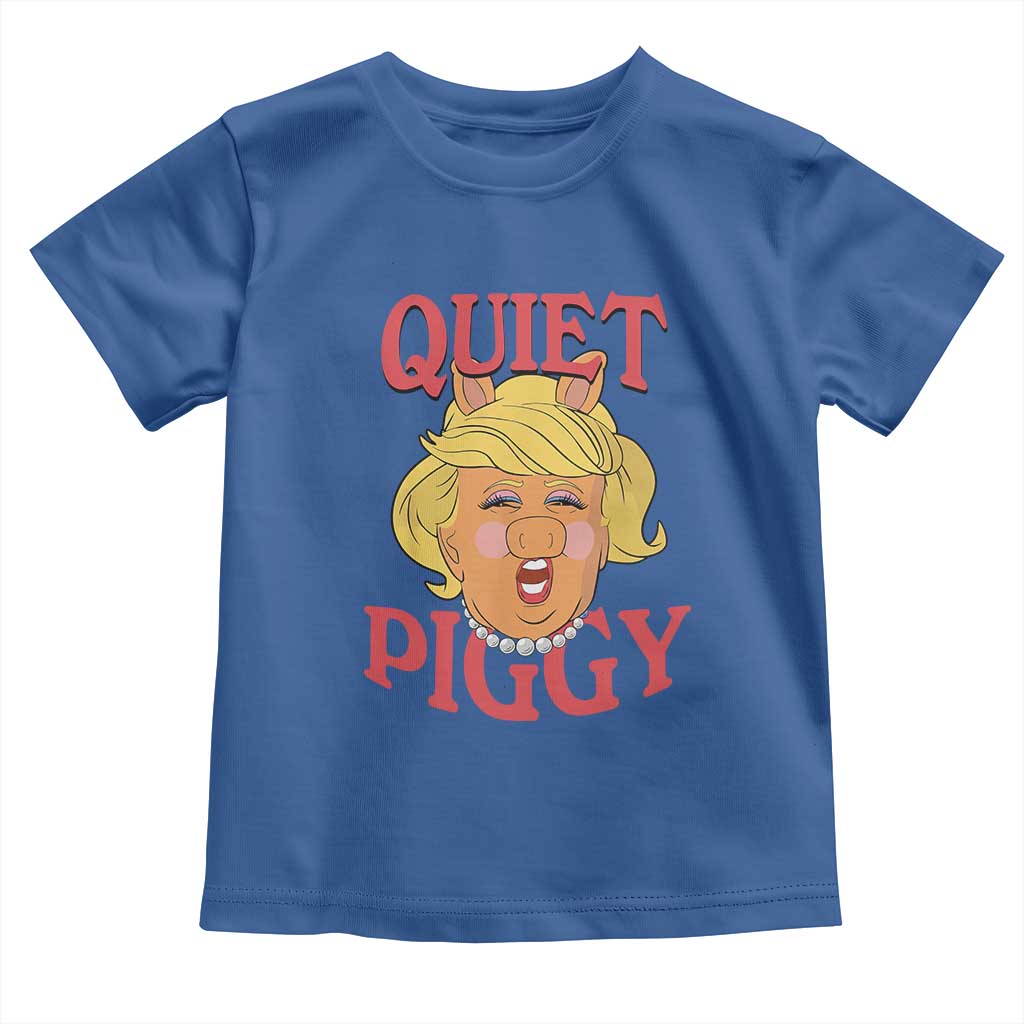 Quiet Piggy Drag Parody Toddler T Shirt Funny Miss Piggy Trump TS02 Royal Blue Print Your Wear