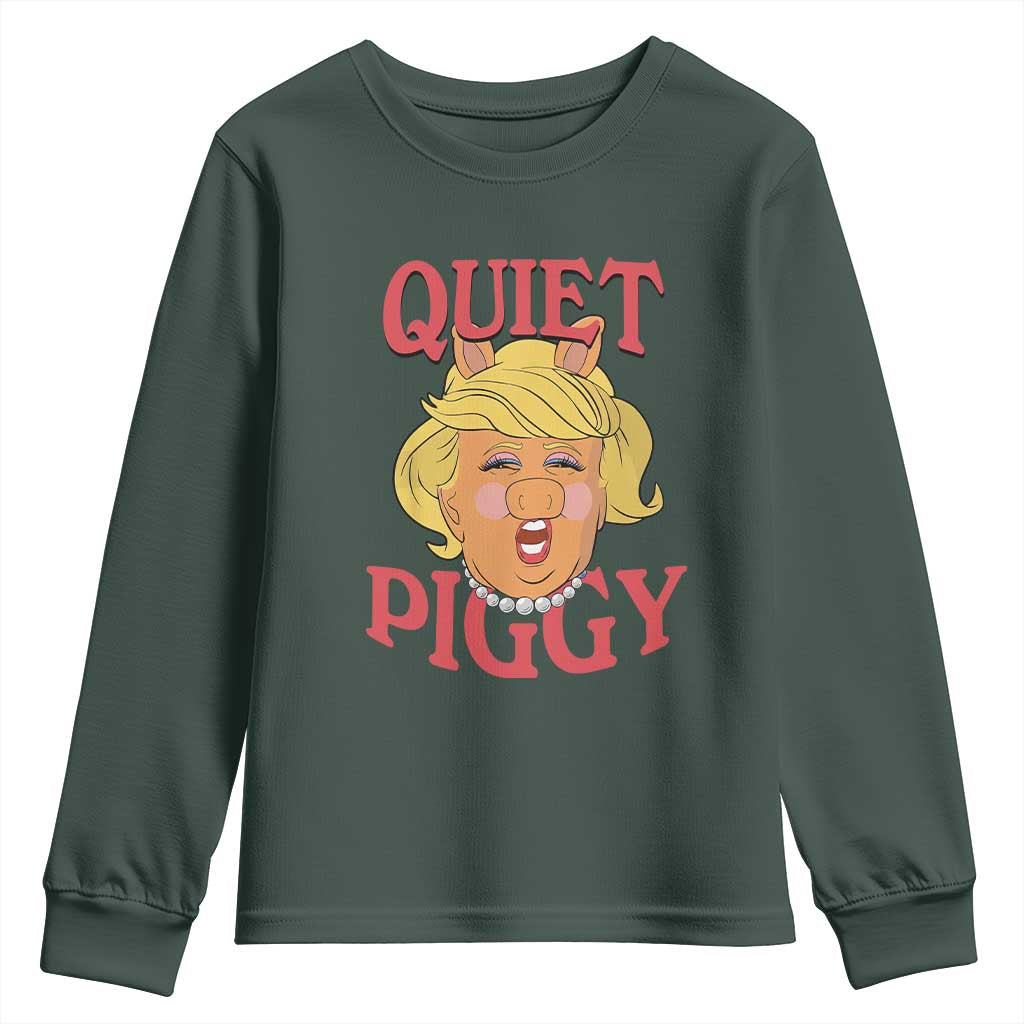 Quiet Piggy Drag Parody Youth Sweatshirt Funny Miss Piggy Trump TS02 Dark Forest Green Print Your Wear