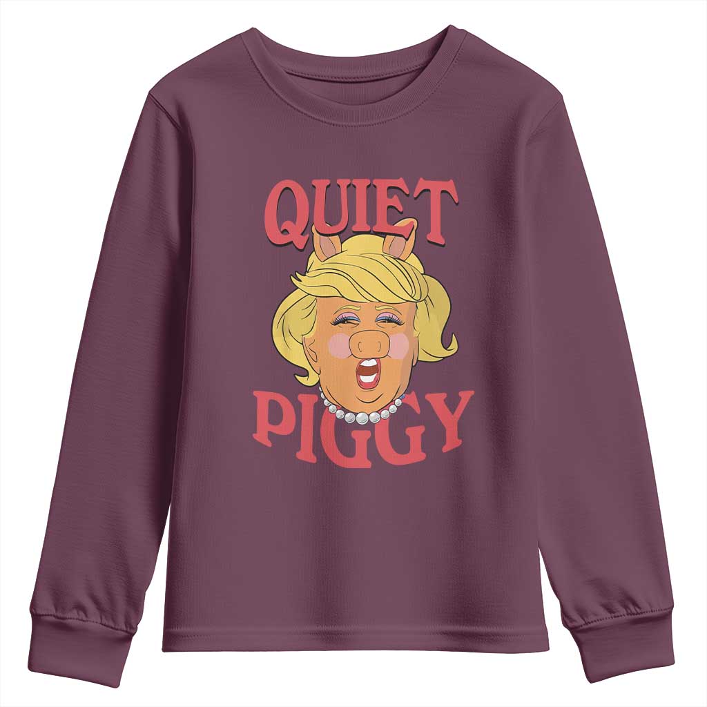 Quiet Piggy Drag Parody Youth Sweatshirt Funny Miss Piggy Trump TS02 Maroon Print Your Wear