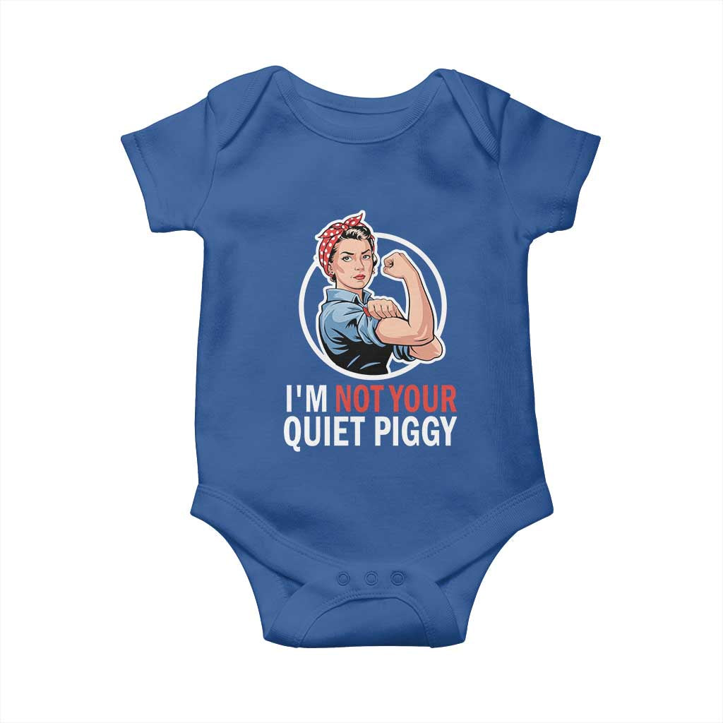Im Not Your Quiet Piggy Baby Onesie Feminist Rosie the Riveter TS02 Royal Blue Print Your Wear