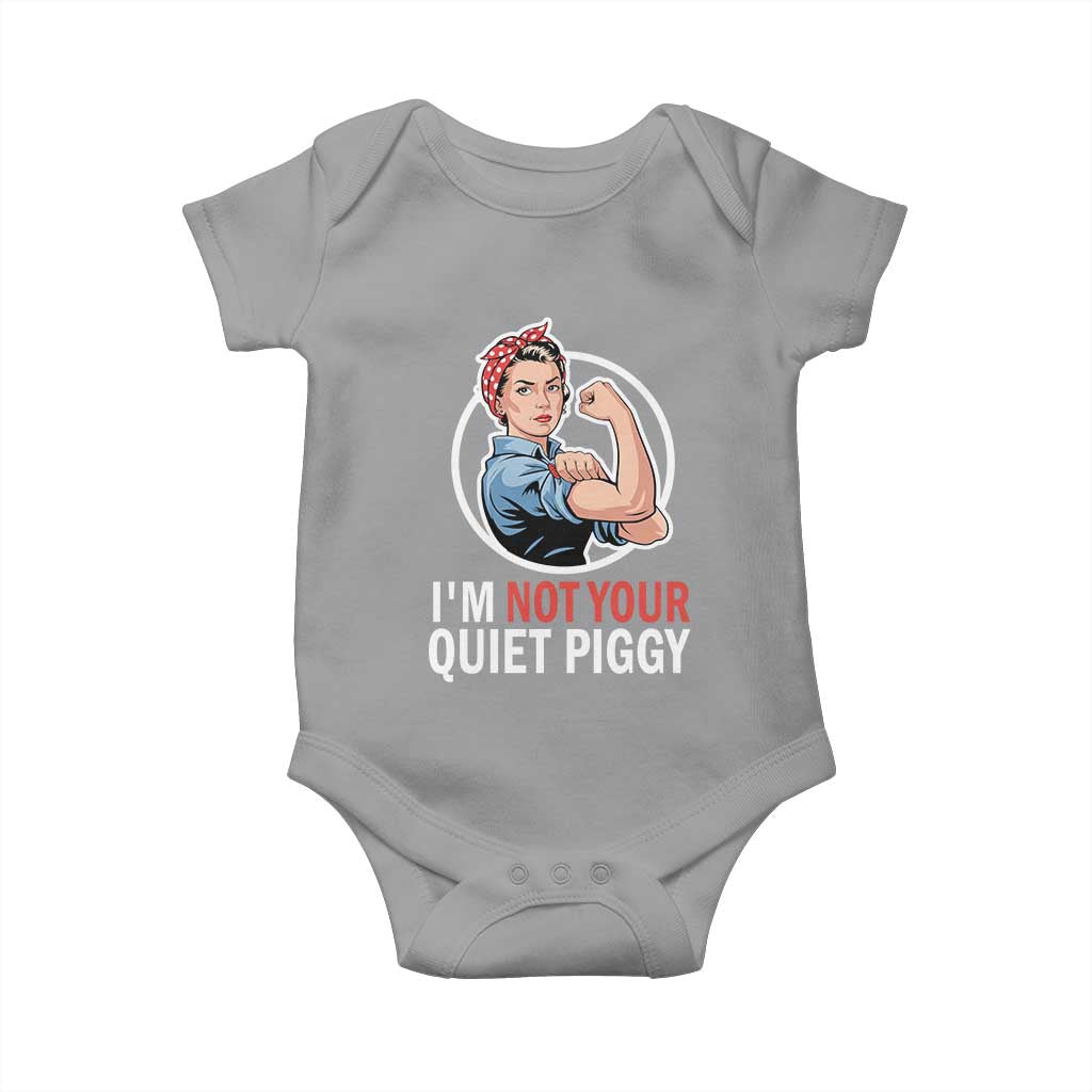 Im Not Your Quiet Piggy Baby Onesie Feminist Rosie the Riveter TS02 Sport Gray Print Your Wear