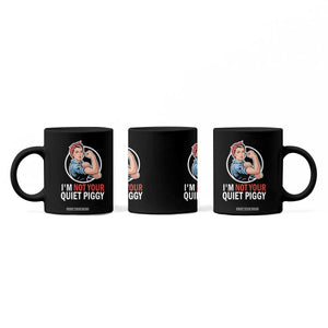Im Not Your Quiet Piggy Coffee Mug Feminist Rosie the Riveter TS02 Print Your Wear