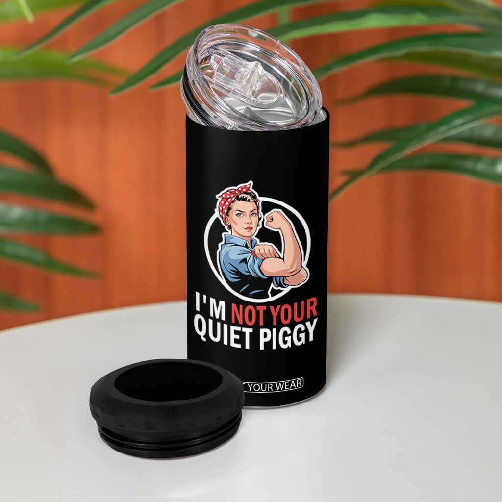 Im Not Your Quiet Piggy 4 in 1 Can Cooler Tumbler Feminist Rosie the Riveter TS02 Print Your Wear