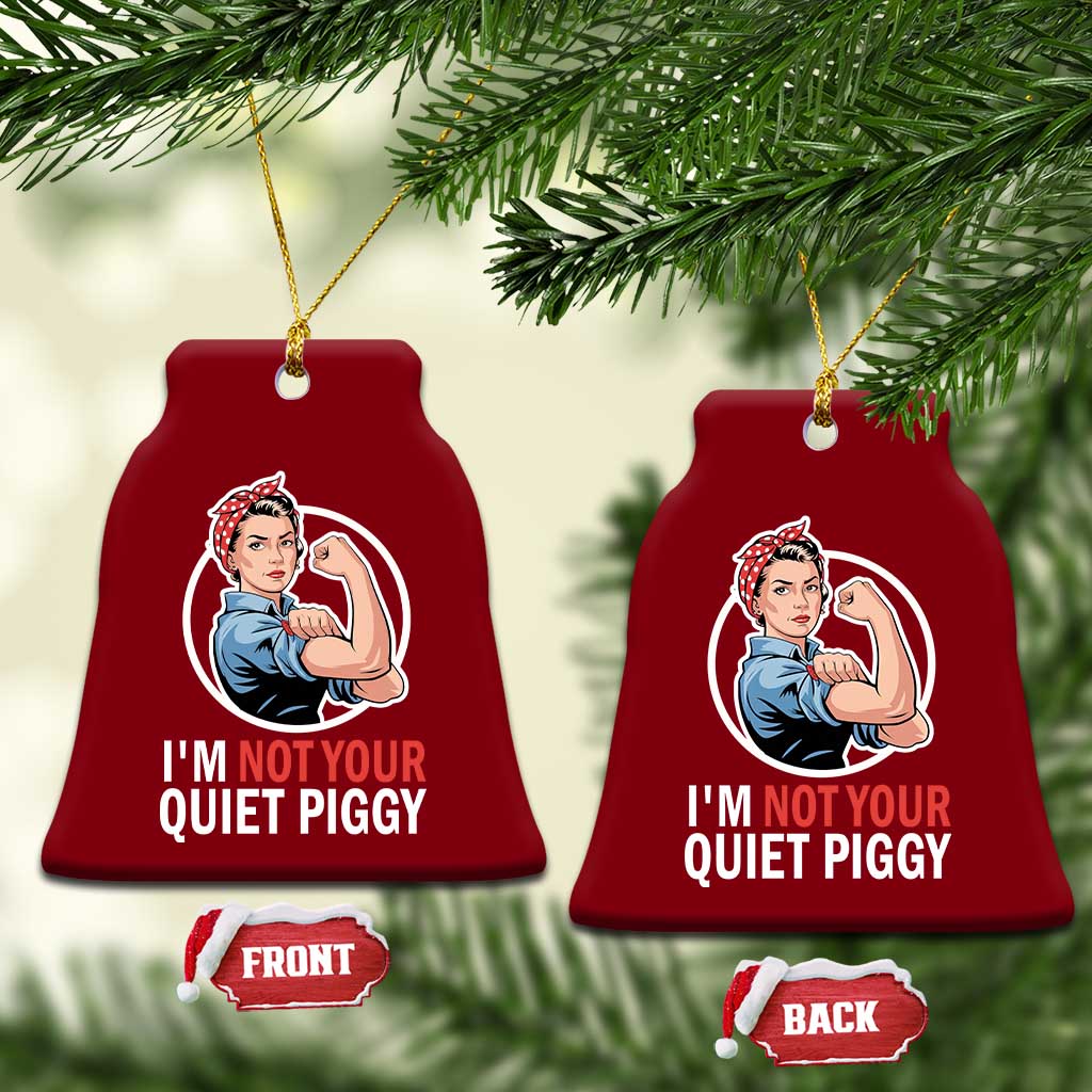 Im Not Your Quiet Piggy Ceramic Ornament Feminist Rosie the Riveter TS02 Print Your Wear