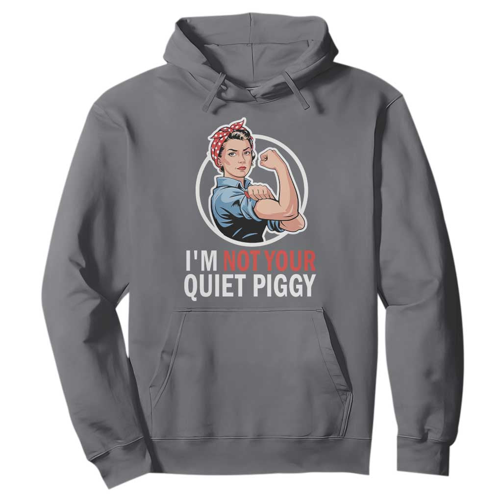Im Not Your Quiet Piggy Hoodie Feminist Rosie the Riveter TS02 Charcoal Print Your Wear