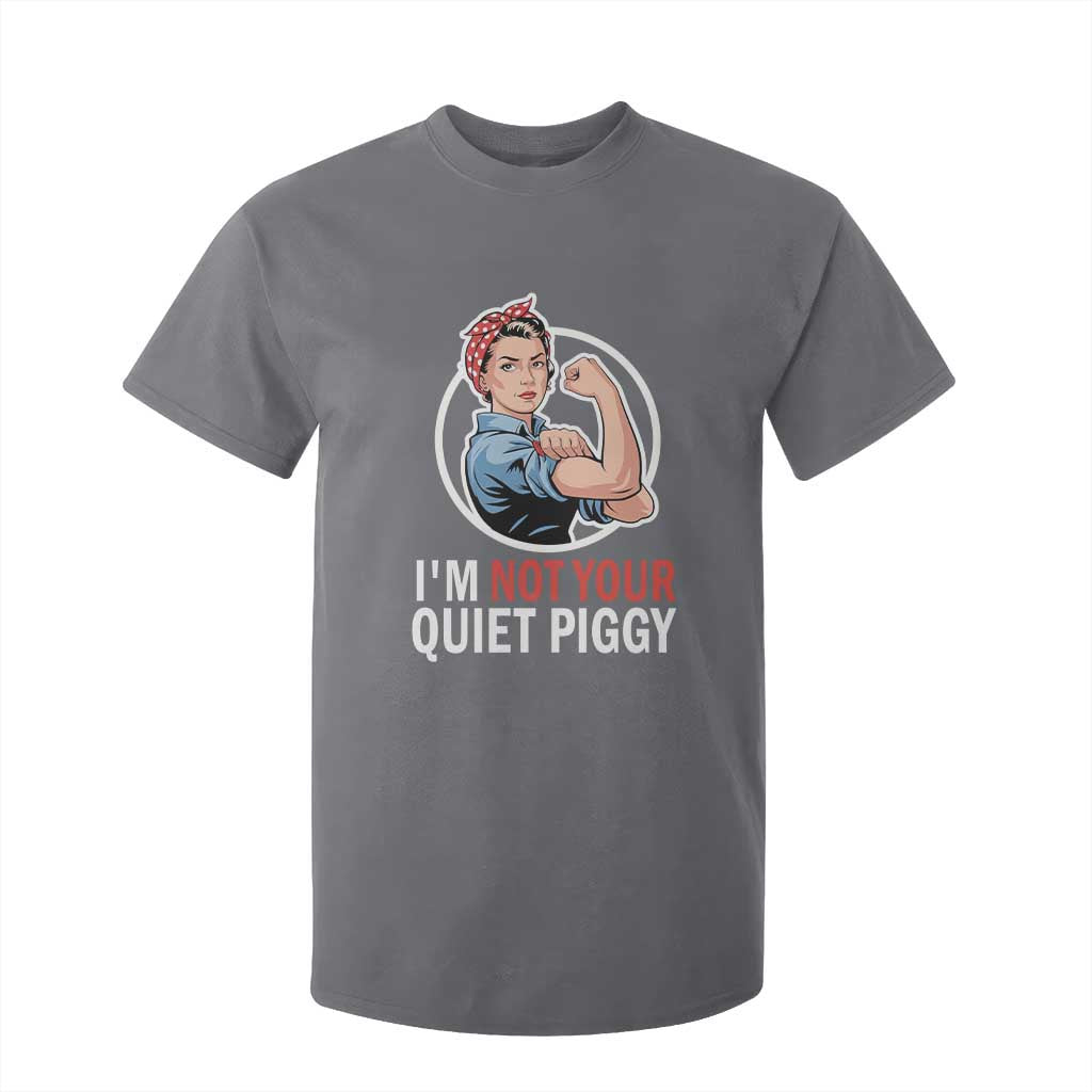 Im Not Your Quiet Piggy T Shirt For Kid Feminist Rosie the Riveter TS02 Charcoal Print Your Wear