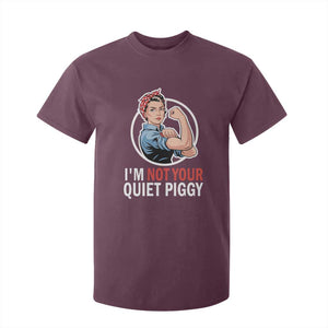 Im Not Your Quiet Piggy T Shirt For Kid Feminist Rosie the Riveter TS02 Maroon Print Your Wear
