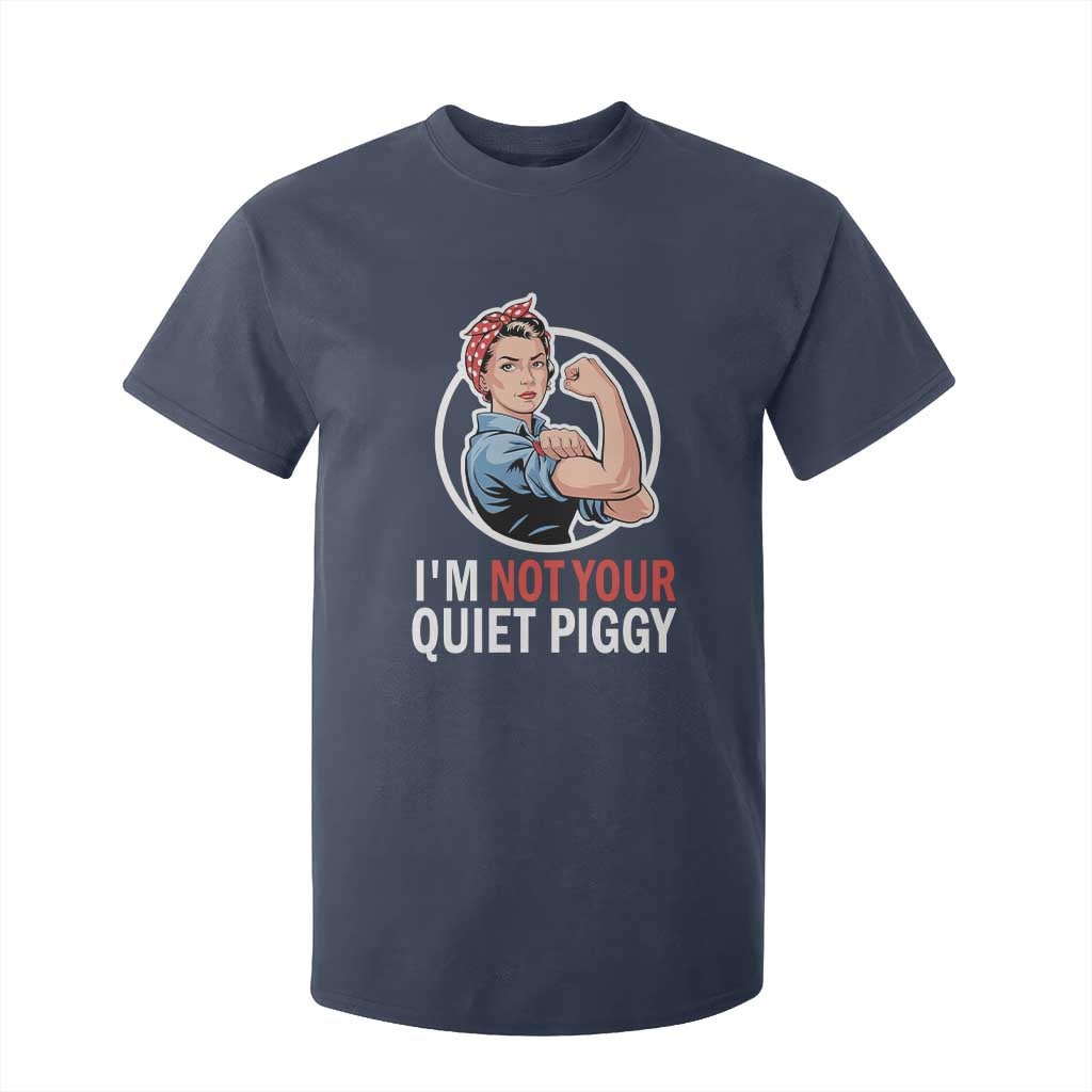 Im Not Your Quiet Piggy T Shirt For Kid Feminist Rosie the Riveter TS02 Navy Print Your Wear
