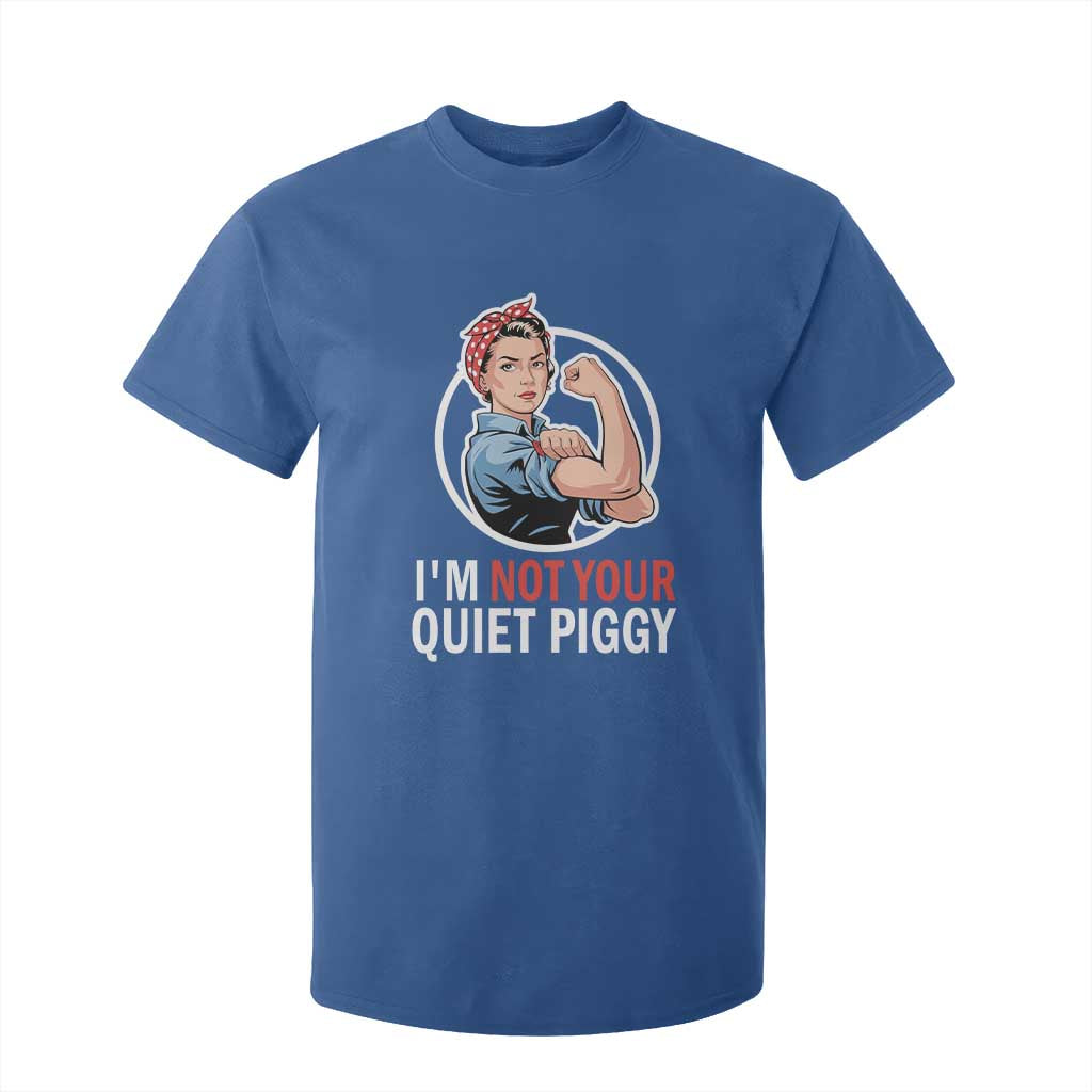 Im Not Your Quiet Piggy T Shirt For Kid Feminist Rosie the Riveter TS02 Royal Blue Print Your Wear