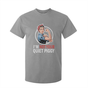 Im Not Your Quiet Piggy T Shirt For Kid Feminist Rosie the Riveter TS02 Sport Gray Print Your Wear