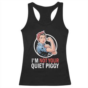 Im Not Your Quiet Piggy Racerback Tank Top Feminist Rosie the Riveter TS02 Black Print Your Wear