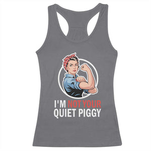 Im Not Your Quiet Piggy Racerback Tank Top Feminist Rosie the Riveter TS02 Charcoal Print Your Wear