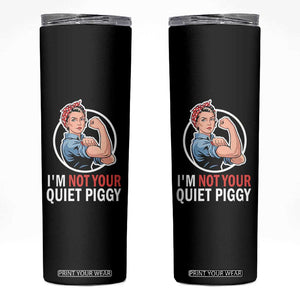 Im Not Your Quiet Piggy Skinny Tumbler Feminist Rosie the Riveter TS02 Black Print Your Wear