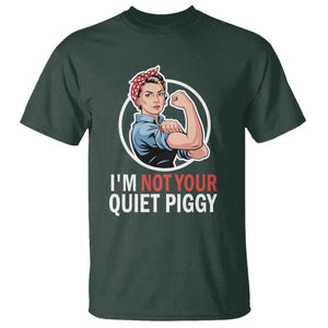 Im Not Your Quiet Piggy T Shirt Feminist Rosie the Riveter TS02 Dark Forest Green Print Your Wear