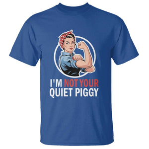 Im Not Your Quiet Piggy T Shirt Feminist Rosie the Riveter TS02 Royal Blue Print Your Wear