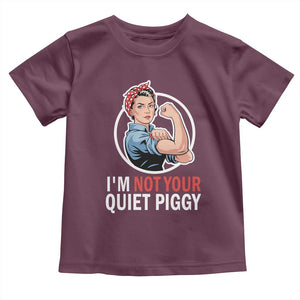 Im Not Your Quiet Piggy Toddler T Shirt Feminist Rosie the Riveter TS02 Maroon Print Your Wear