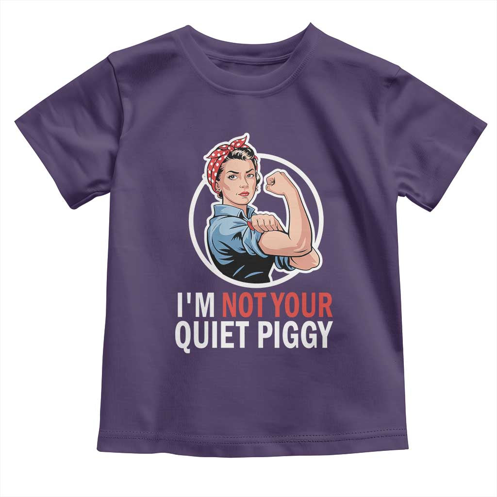 Im Not Your Quiet Piggy Toddler T Shirt Feminist Rosie the Riveter TS02 Purple Print Your Wear