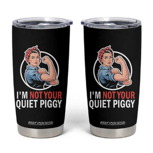 Im Not Your Quiet Piggy Tumbler Cup Feminist Rosie the Riveter TS02 Black Print Your Wear