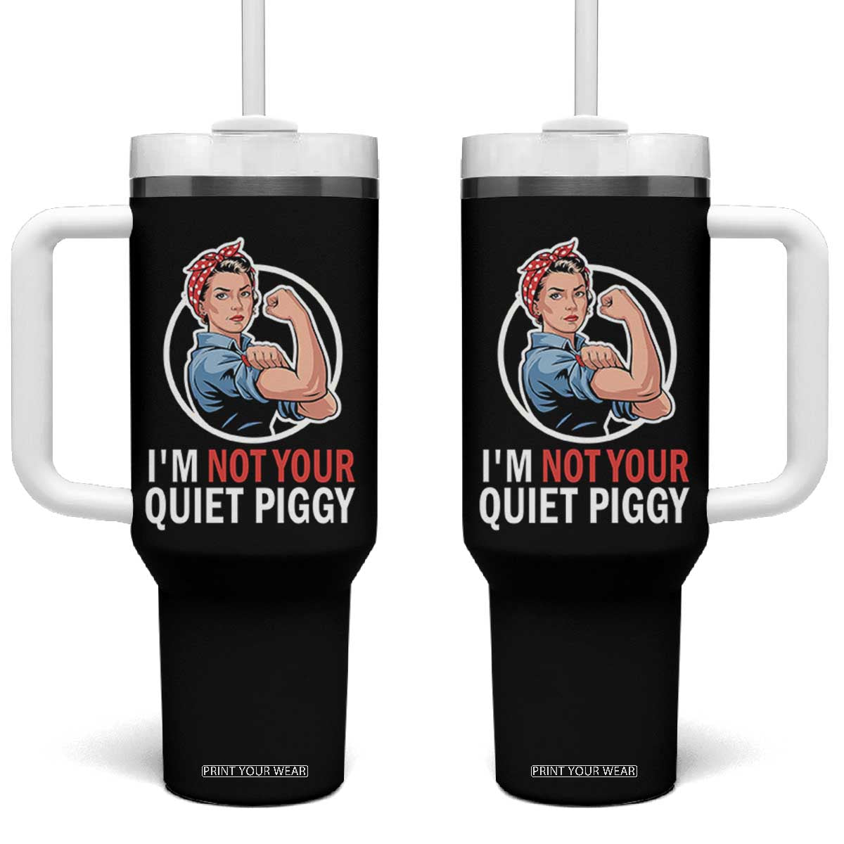 Im Not Your Quiet Piggy Tumbler With Handle Feminist Rosie the Riveter TS02 One Size: 40 oz Black Print Your Wear