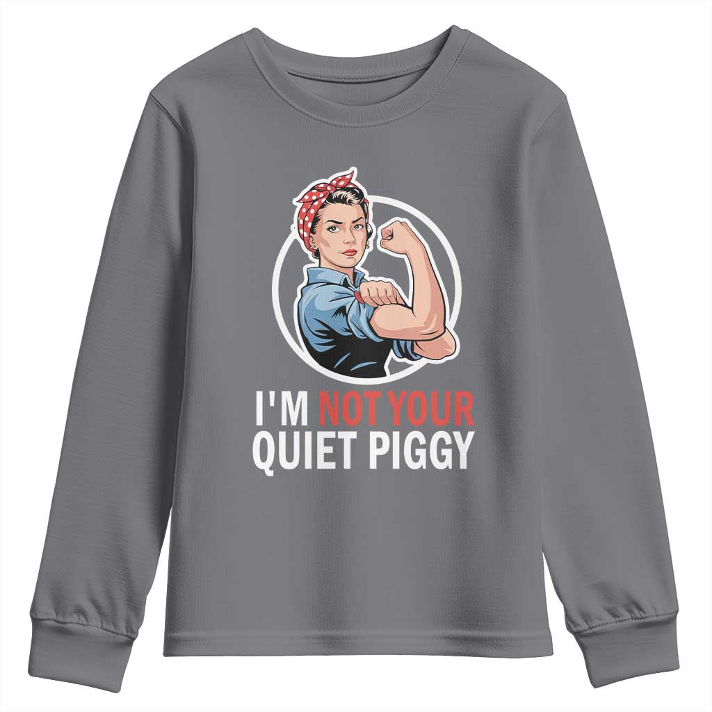 Im Not Your Quiet Piggy Youth Sweatshirt Feminist Rosie the Riveter TS02 Charcoal Print Your Wear