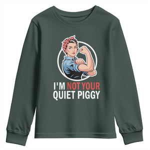 Im Not Your Quiet Piggy Youth Sweatshirt Feminist Rosie the Riveter TS02 Dark Forest Green Print Your Wear